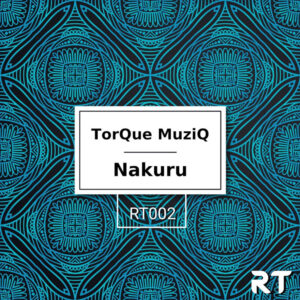 TorQue MuziQ - Nakuru (Original Mix)