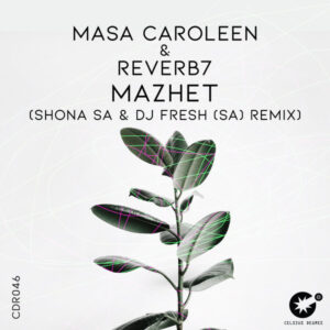 Masa Caroleen, Reverb7 - Mazhet (Shona SA & DJ Fresh SA Remix)