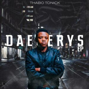 Thabo Tonick - Daenerys EP