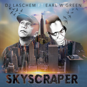 DJ Laschem, Earl W. Green - Skyscraper (Original Mix)