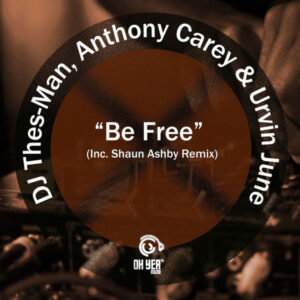 DJ Thes-Man, Anthony Carey & Urvin June - Be Free (Original Mix)