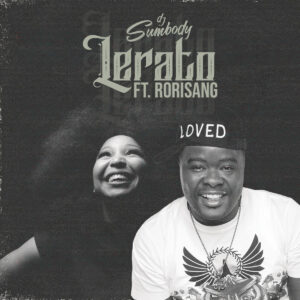 DJ Sumbody - Lerato (Full Version) (feat. Rorisang)