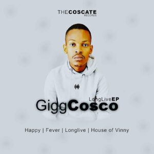 Gigg Cosco - Long Live EP