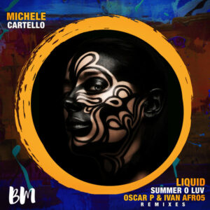 Michele Cartello - Liquid Summer O Luv (Oscar P & Ivan Afro5 Remixes)