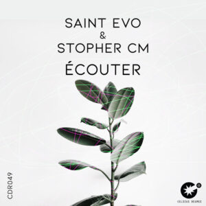 Saint Evo & Stopher CM - Ecouter (Original Mix)
