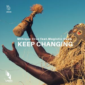 Mthique Cruz & Magistic Deep - Keep Changing (Original Mix)