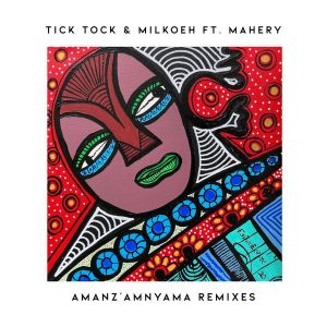 Tick Tock, milkoeh, Mahery - Amanz'amnyama (Oxygenbuntu Remix)