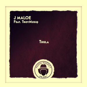 J Maloe - Thula (feat. TroyMusiq)