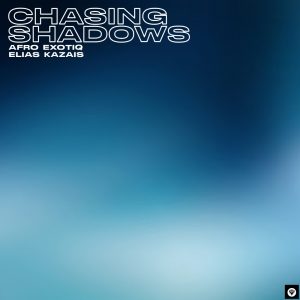 Afro Exotiq & Elias Kazais - Chasing Shadows (Original Mix)