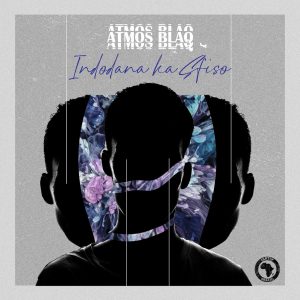 Atmos Blaq - Indodana Ka Sfiso EP
