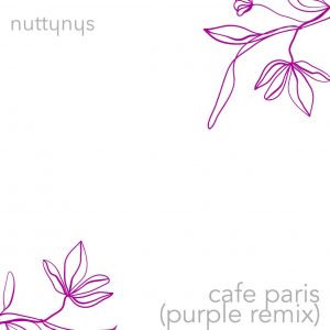Nutty Nys - Cafe Paris (Purple & Nini Maluks Remixes)