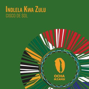 Cisco De Sol - Indlela Kwa Zulu EP