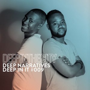 Deep Narratives - Deep In It 009 (Deep In The City)