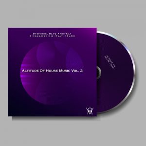 DysFoniK, BlaQ Afro-Kay, Home-Mad Djz & 18v40 - Altitude of House Music Vol. 2