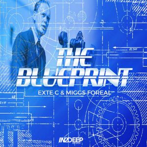 Exte C & Miggs Foreal ​-​ The Blue Print