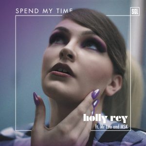 Holly Rey - Spend My Time (feat. Mr Luu & Msk)