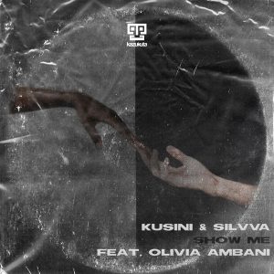 Kusini & Silvva, Olivia Ambani - Show Me (Extended Mix)
