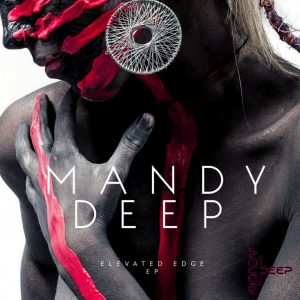 Mandy Deep - Elevated Edge EP