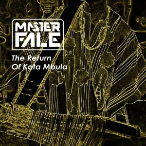 Master Fale - The Return Of Kata Mbula EP