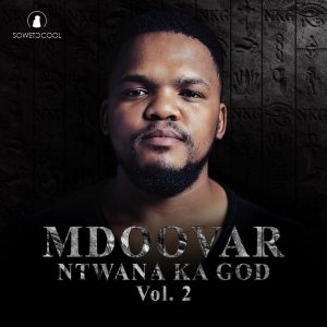 Mdoovar - Ntwana Ka God, Vol. 2