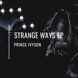 Prince Ivyson - Strange Ways EP