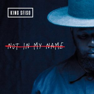 KingSfiso - Not In My Name EP