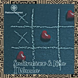 Soultronixx, Kila - I Wanna (Remixes)