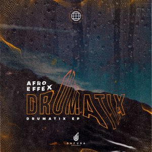 Afro Effex - Drumatix EP