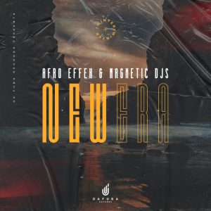 Afro Effex & Magnetic Djs - New Era (Original Mix)