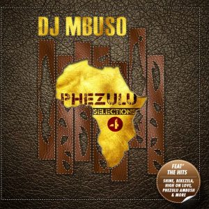 DJ Mbuso - Phezulu Selections 4 (2016)