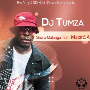 DJ Tumza - Shona Malanga (feat. Mazet SA)