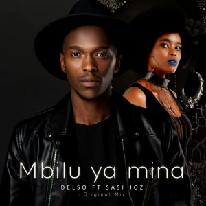 DelsoMusic - Mbilu ya mina (feat SasiJozi)