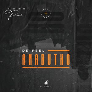 Dr Feel - Amabutho (Original Mix)