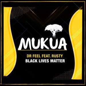 Dr Feel - Black Lives Matter (feat. Rusty)