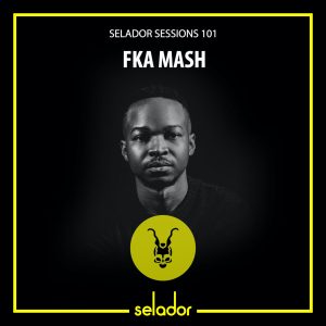 FKA Mash - Selador Sessions 101 (Mixtape)