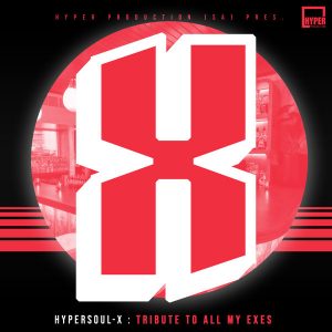 HyperSOUL-X - Tribute To All My Exes