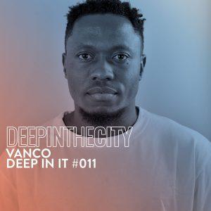 Vanco - Deep In It #11 (Deep In The City)