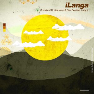 Cornelius SA, Kamanda & Dee Cee - iLanga (feat. Lady X)