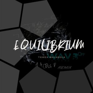 Tswex Malabola - Equilibrium (Vaal Deep's Dark Mix)
