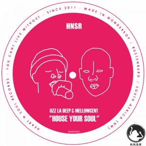 Ozz La Deep & MellowCent - House Your Soul EP