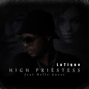 Latique - High Priestess (feat. Nelle Guess)