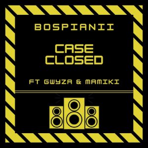 BosPianii - Case Closed (feat. Gwyza & Mamiki)