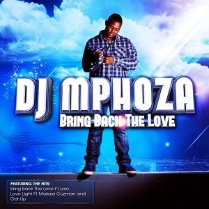 DJ Mphoza - Bring Back the Love (Album 2012)