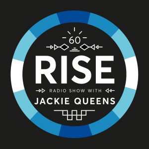 Jackie Queens - RISE Radio Show Vol. 60