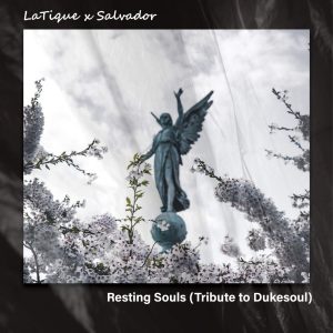 LaTique & Salvador - Resting Souls (Tribute to Dukesoul)
