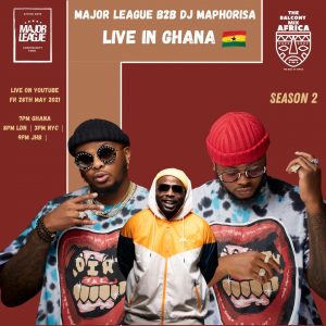 Major League & DJ Maphorisa - Amapiano Live Balcony Mix B2B
