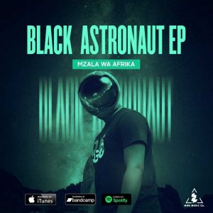 Mzala Wa Afrika - Black Astronaut EP