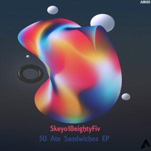 Skeyo18eightyFiv - 50 Ate Sandwiches EP