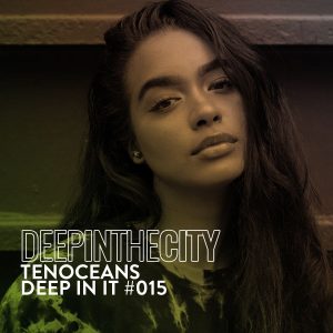 TENOCEANS - Deep In It 015 (Deep In The City)