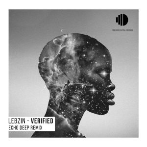 Lebzin - Verfied (I Am) [Echo Deep Remix]